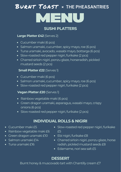 Burnt Toast & The Pheasantries Sushi Pop-up